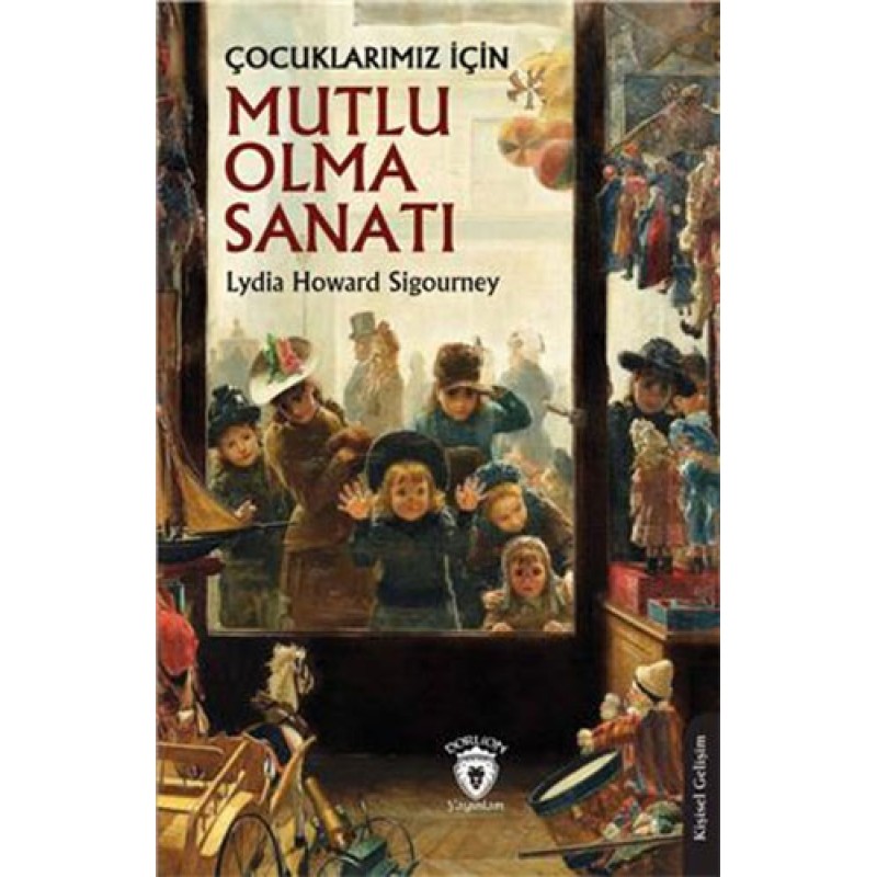 Çocuklarımız İçin Mutlu Olma Sanatı Çocuklarımız İçin Mutlu Olma Sanatı