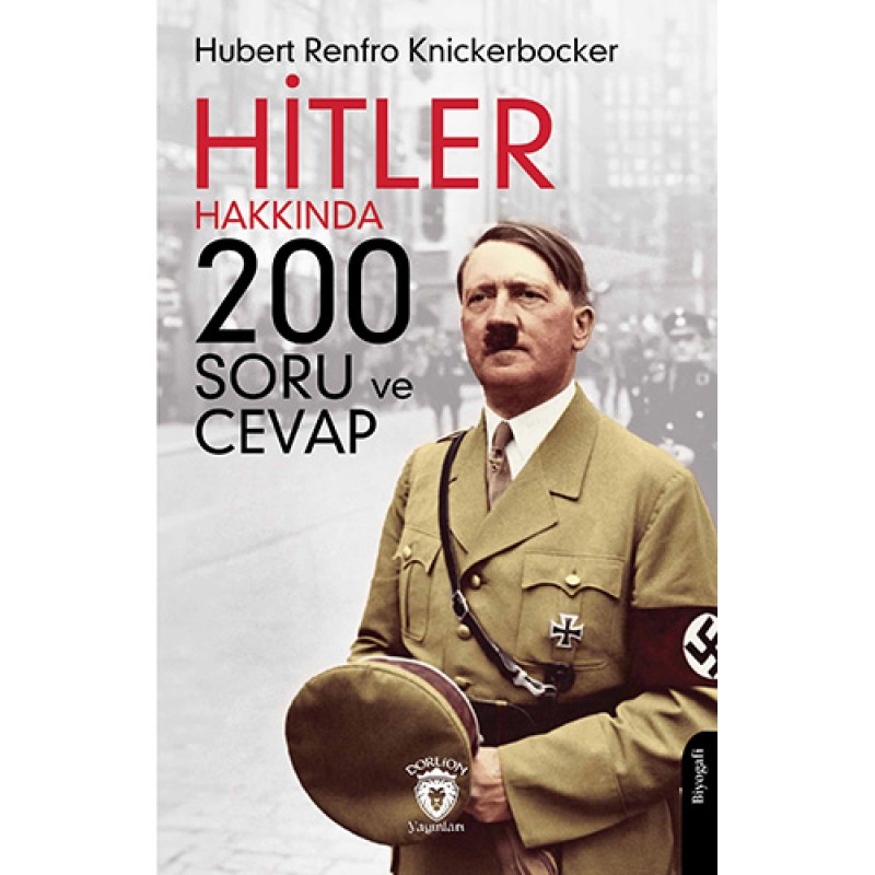 Hitler Hakkında 200 Soru ve Cevap Hitler Hakkında 200 Soru ve Cevap