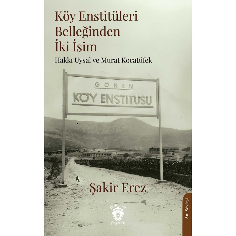 Köy Enstitüleri Belleğinden İki İsim Hakkı Uysal ve Murat Kocatüfek Köy Enstitüleri Belleğinden İki İsim Hakkı Uysal ve Murat Kocatüfek