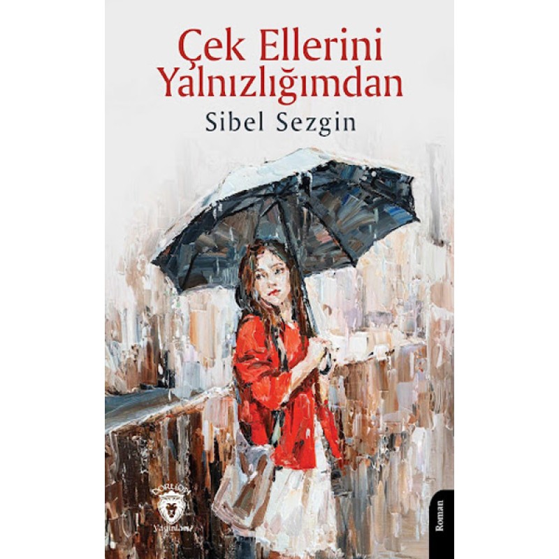 Çek Ellerini Yalnızlığımdan Çek Ellerini Yalnızlığımdan