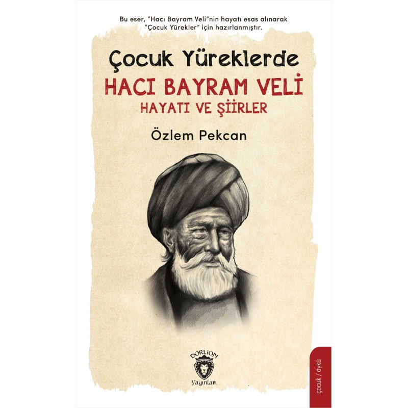Çocuk Yüreklerde Hacı Bayram Veli Hayatı ve Şiirler Çocuk Yüreklerde Hacı Bayram Veli Hayatı ve Şiirler