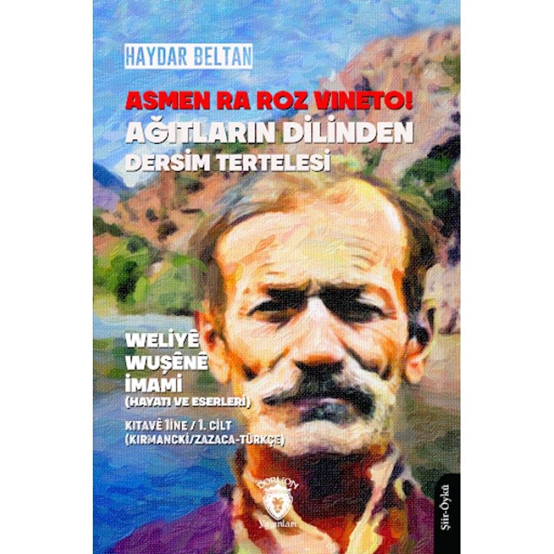 Asmen Ra Roz Vineto! Ağıtların Dilinden Dersim Tertelesi Asmen Ra Roz Vineto! Ağıtların Dilinden Dersim Tertelesi
