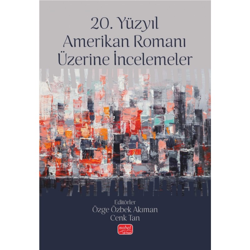 20. Yüzyıl Amerikan Romanı Üzerine İncelemeler 20. Yüzyıl Amerikan Romanı Üzerine İncelemeler
