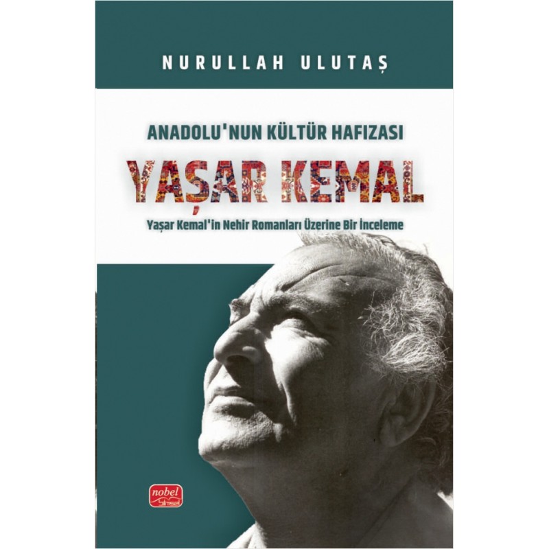 Anadolu’nun Kültür Hafızası Yaşar Kemal Anadolu’nun Kültür Hafızası Yaşar Kemal