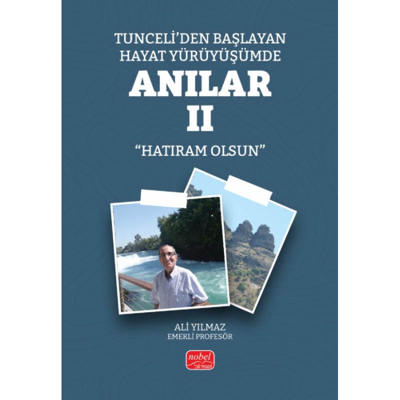 Tunceli’den Başlayan Hayat Yürüyüşümde Anılar 2 - Hatıram Olsun