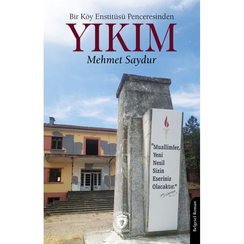 Bir Köy Enstitüsü Penceresinden - Yıkım