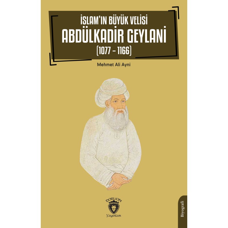 İslam’ın Büyük Velisi Abdülkadir Geylani İslam’ın Büyük Velisi Abdülkadir Geylani