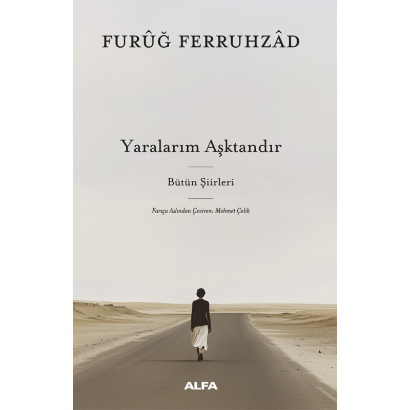 Yaralarım Aşktandır - Bütün Şiirleri Yaralarım Aşktandır - Bütün Şiirleri