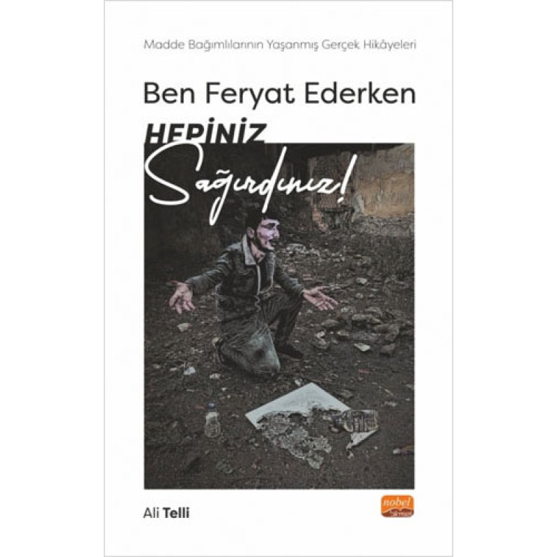 Ben Feryat Ederken Hepiniz Sağırdınız! Ben Feryat Ederken Hepiniz Sağırdınız!