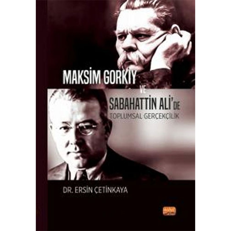 Maksim Gorkiy ve Sabahattin Ali’de Toplumsal Gerçekçilik Maksim Gorkiy ve Sabahattin Ali’de Toplumsal Gerçekçilik