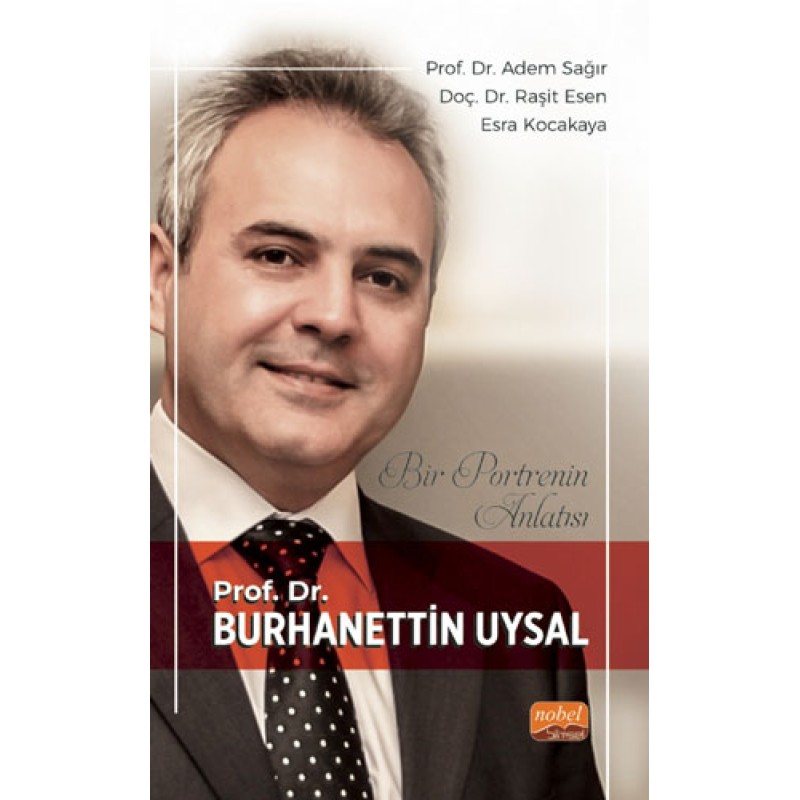 Bir Portrenin Anlatısı - Prof. Dr. Burhanettin Uysal Bir Portrenin Anlatısı - Prof. Dr. Burhanettin Uysal