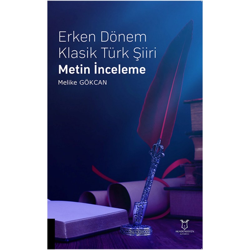 Erken Dönem Klasik Türk Şiiri Metin İnceleme Erken Dönem Klasik Türk Şiiri Metin İnceleme