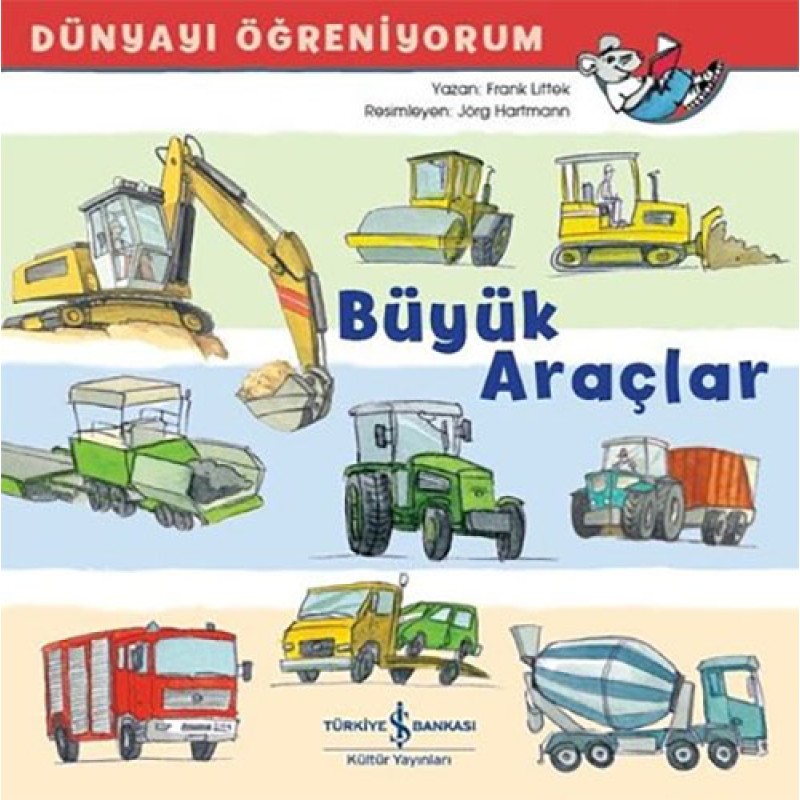 Dünyayı Öğreniyorum - Büyük Araçlar Dünyayı Öğreniyorum - Büyük Araçlar
