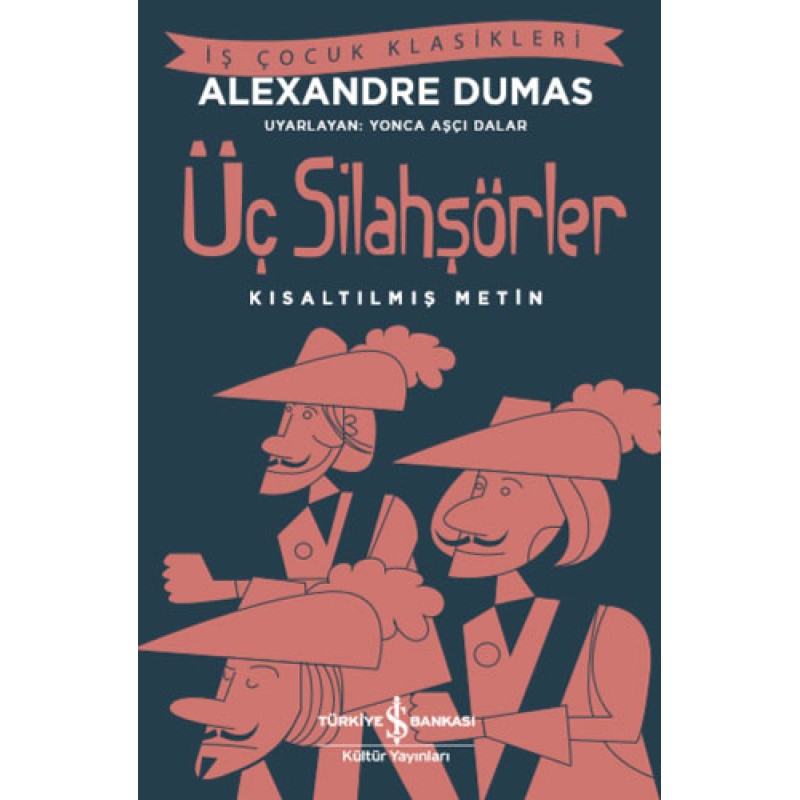 Üç Silahşörler (Kısaltılmış Metin) Üç Silahşörler (Kısaltılmış Metin)