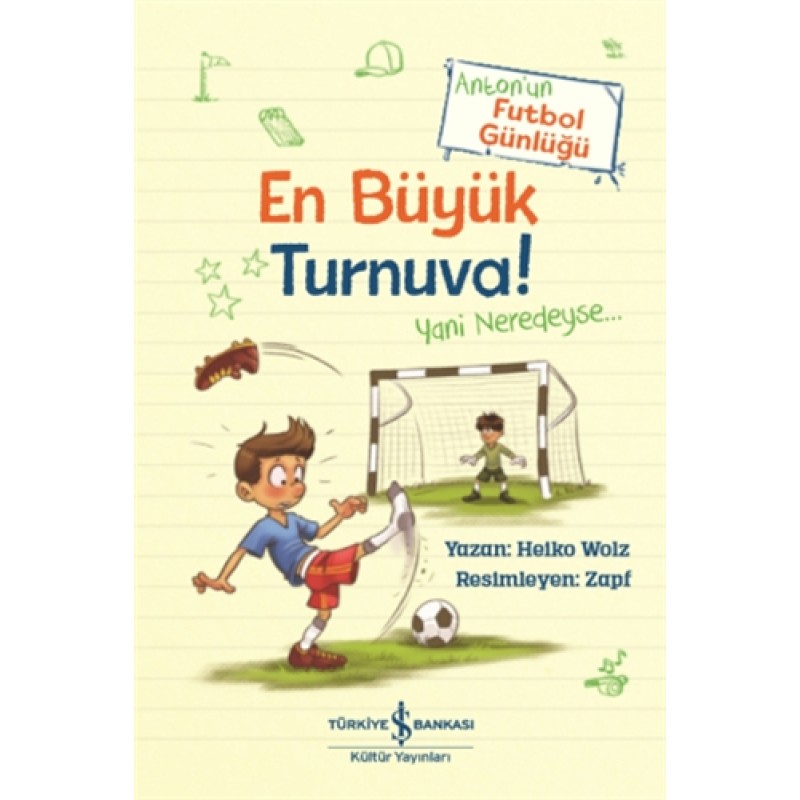 Anton’un Futbol Günlüğü - En Büyük Turnuva! Anton’un Futbol Günlüğü - En Büyük Turnuva!