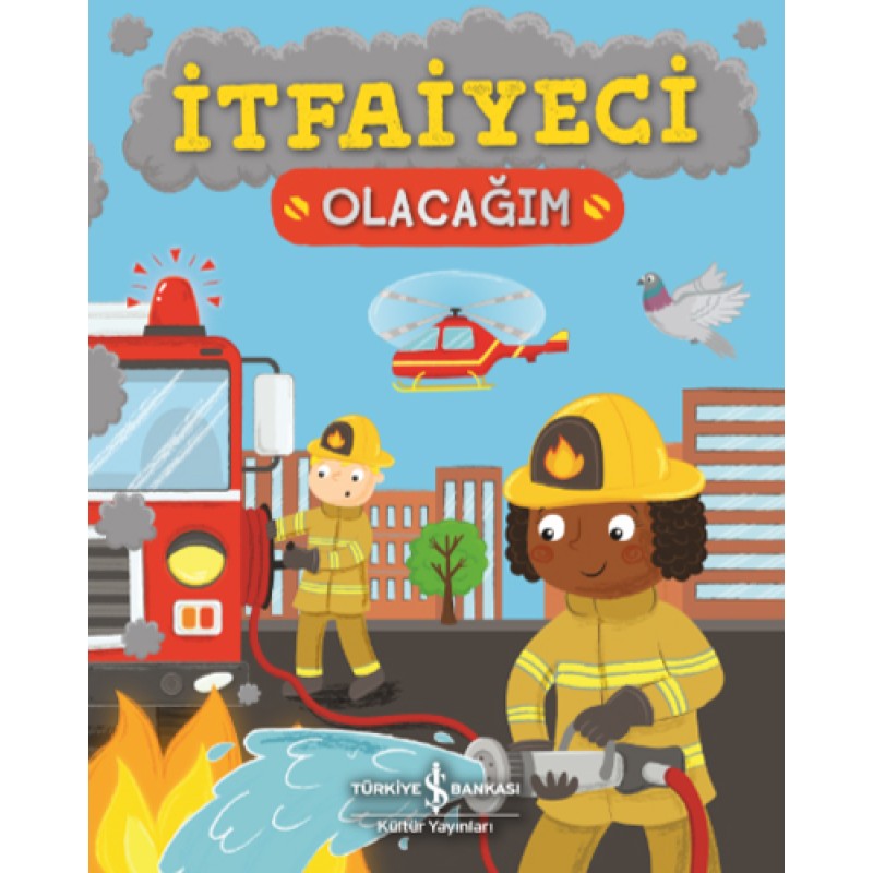 İtfaiyeci Olacağım İtfaiyeci Olacağım