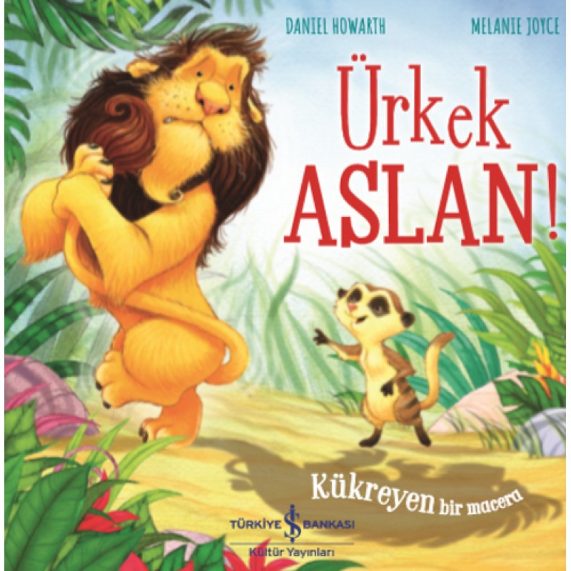 Ürkek Aslan! Ürkek Aslan!