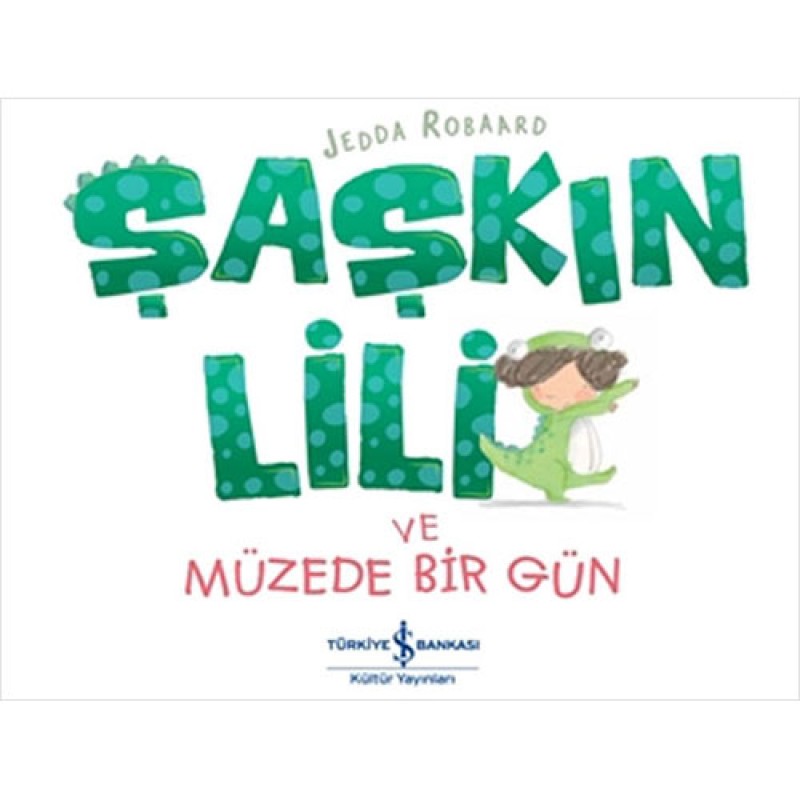Şaşkın Lili ve Müzede Bir Gün Şaşkın Lili ve Müzede Bir Gün