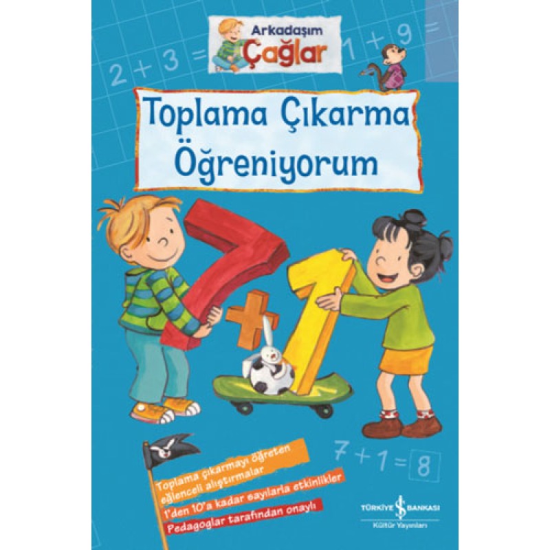 Arkadaşım Çağlar - Toplama Çıkarma Öğreniyorum Arkadaşım Çağlar - Toplama Çıkarma Öğreniyorum