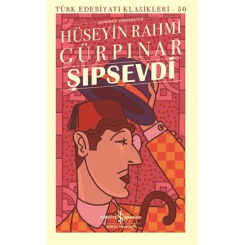 Türk Edebiyatı Klasikleri 55 - Günümüz Türkçesiyle Şıpsevdi Türk Edebiyatı Klasikleri 55 - Günümüz Türkçesiyle Şıpsevdi
