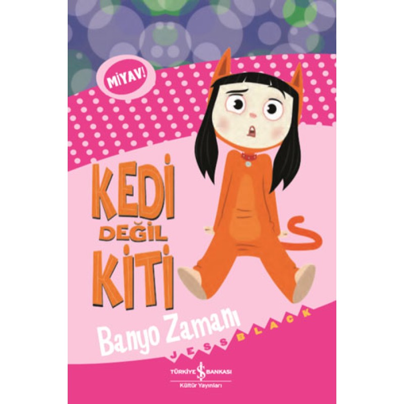 Kedi Değil Kiti - Banyo Zamanı Kedi Değil Kiti - Banyo Zamanı