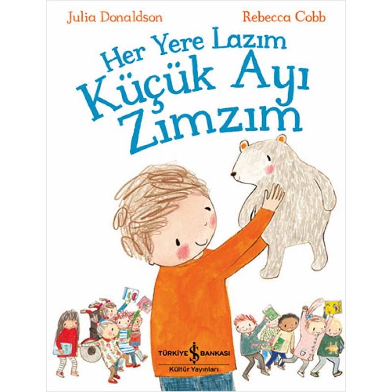 Her Yere Lazım Küçük Ayı Zımzım Her Yere Lazım Küçük Ayı Zımzım