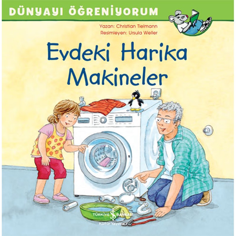 Dünyayı Öğreniyorum - Evdeki Harika Makineler Dünyayı Öğreniyorum - Evdeki Harika Makineler