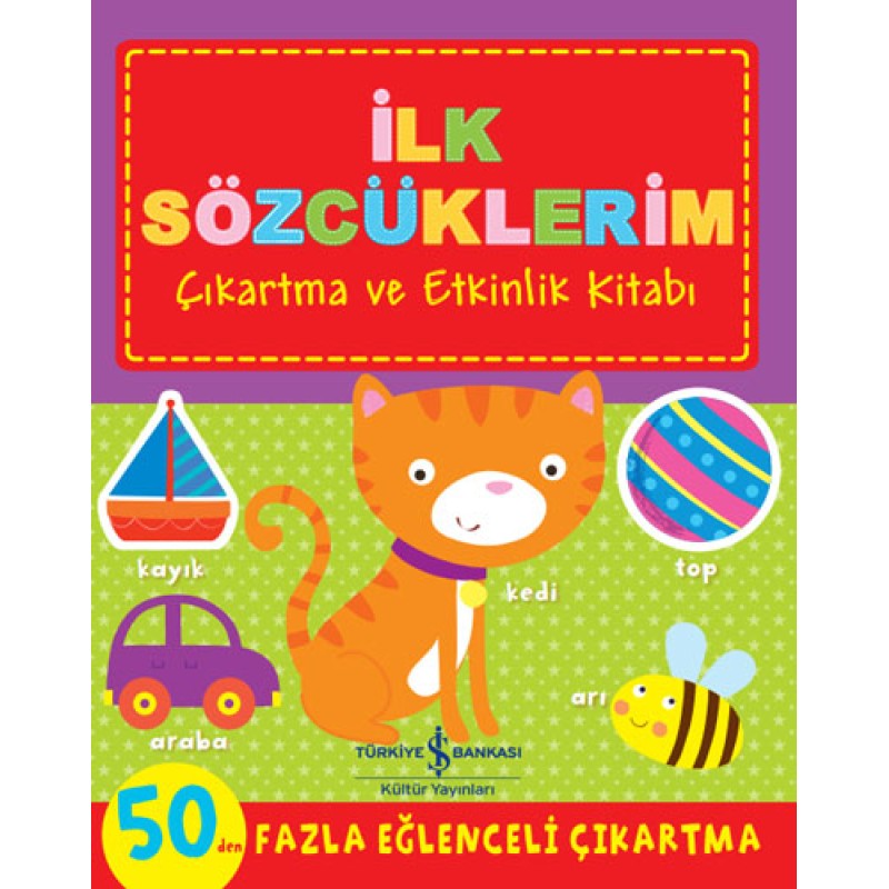 İlk Sözcüklerim - Çıkartma ve Etkinlik Kitabı İlk Sözcüklerim - Çıkartma ve Etkinlik Kitabı