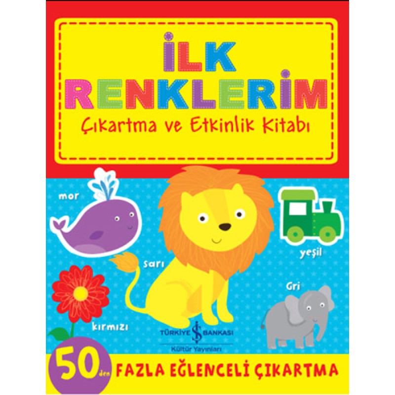 İlk Renklerim - Çıkartma ve Etkinlik Kitabı İlk Renklerim - Çıkartma ve Etkinlik Kitabı