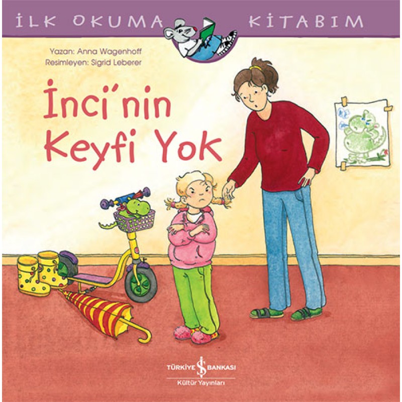 İlk Okuma Kitabım - İnci’nin Keyfi Yok İlk Okuma Kitabım - İnci’nin Keyfi Yok
