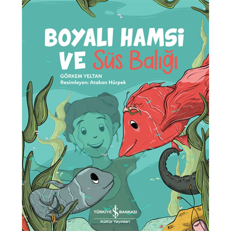 Boyalı Hamsi ve Süs Balığı Boyalı Hamsi ve Süs Balığı
