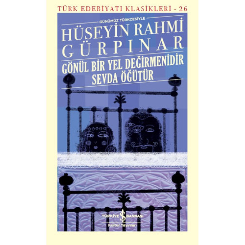 Gönül Bir Yel Değirmenidir Sevda Öğütür (Ciltli) Gönül Bir Yel Değirmenidir Sevda Öğütür (Ciltli)