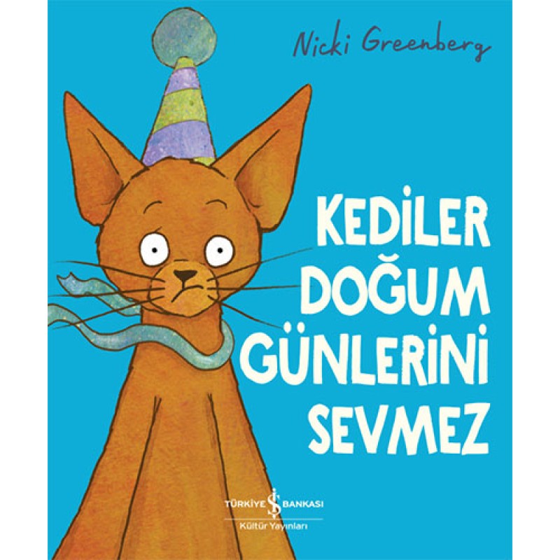 Kediler Doğum Günlerini Sevmez Kediler Doğum Günlerini Sevmez