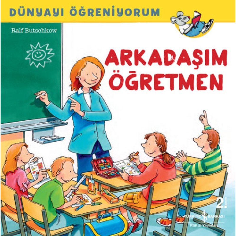 Dünyayı Öğreniyorum - Arkadaşım Öğretmen Dünyayı Öğreniyorum - Arkadaşım Öğretmen