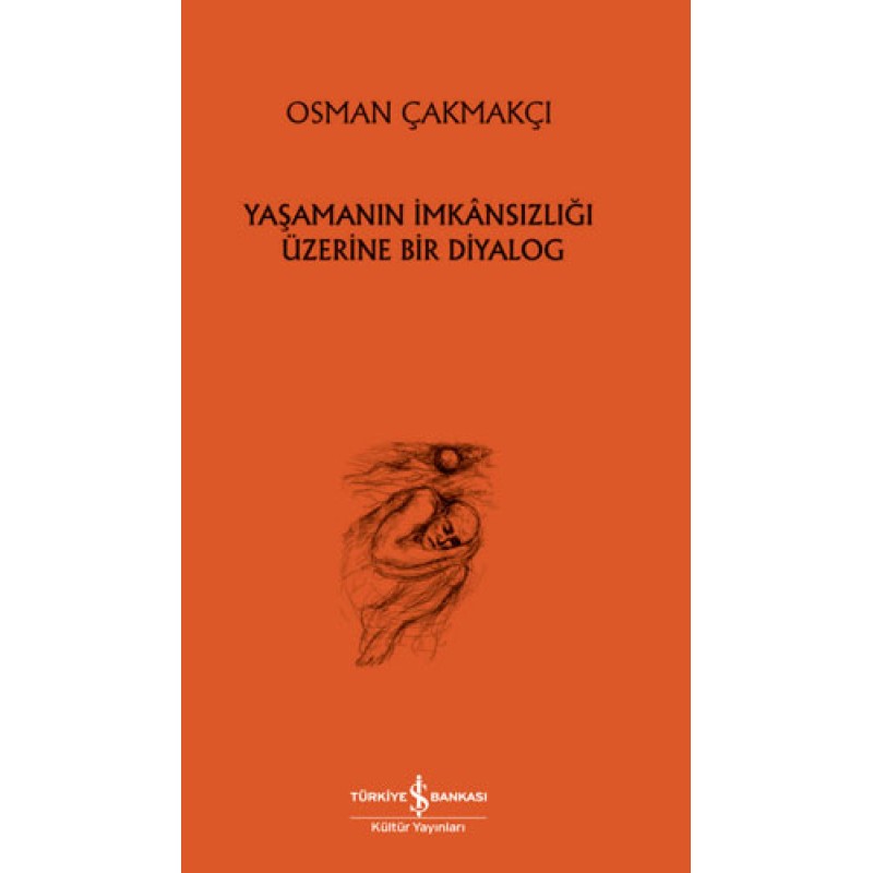 Yaşamanın İmkansızlığı Üzerine Bir Diyalog Yaşamanın İmkansızlığı Üzerine Bir Diyalog