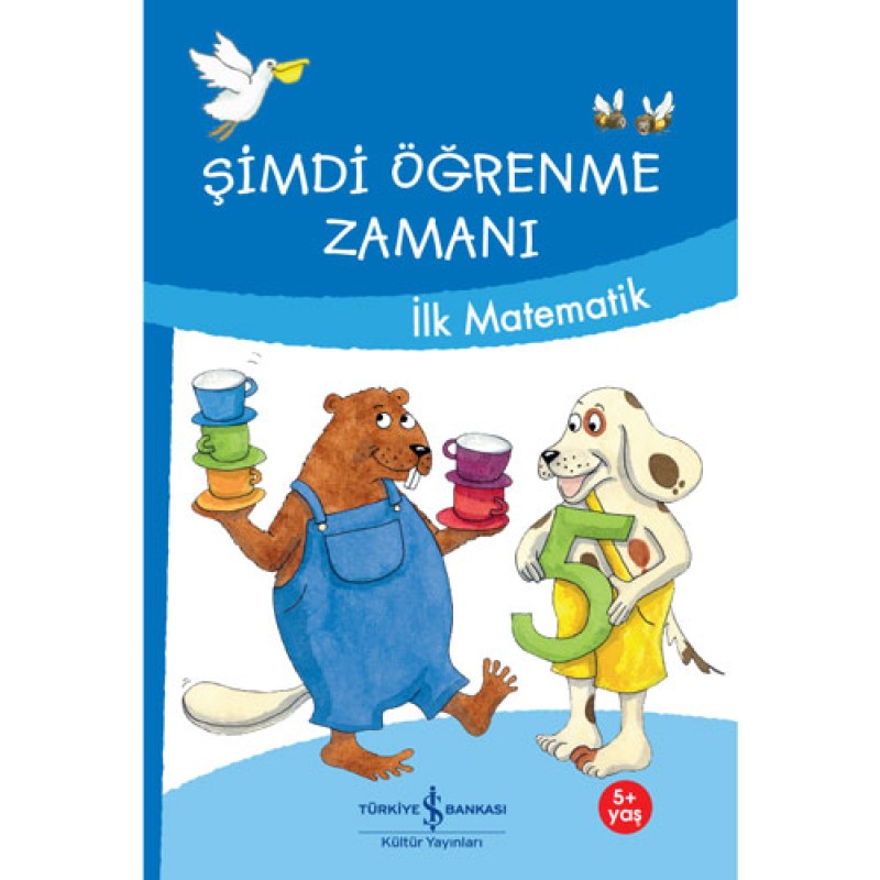 Şimdi Öğrenme Zamanı - İlk Matematik Şimdi Öğrenme Zamanı - İlk Matematik