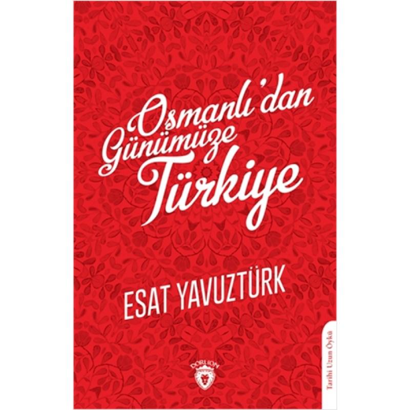 Osmanlı’dan Günümüze Türkiye Osmanlı’dan Günümüze Türkiye