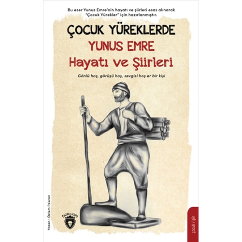 Çocuk Yüreklerde Yunus Emre Hayatı ve Şiirleri Çocuk Yüreklerde Yunus Emre Hayatı ve Şiirleri