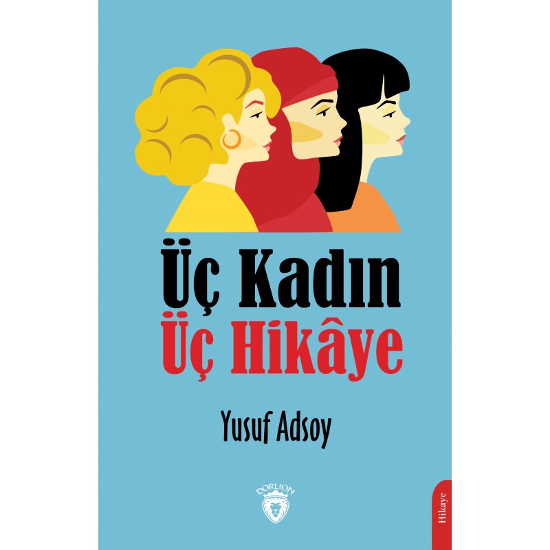 Üç Kadın Üç Hikaye Üç Kadın Üç Hikaye
