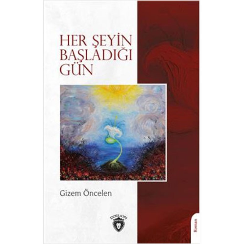 Her Şeyin Başladığı Gün Her Şeyin Başladığı Gün