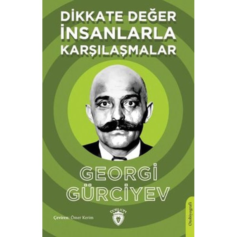 Dikkate Değer İnsanlarla Karşılaşmalar Dikkate Değer İnsanlarla Karşılaşmalar