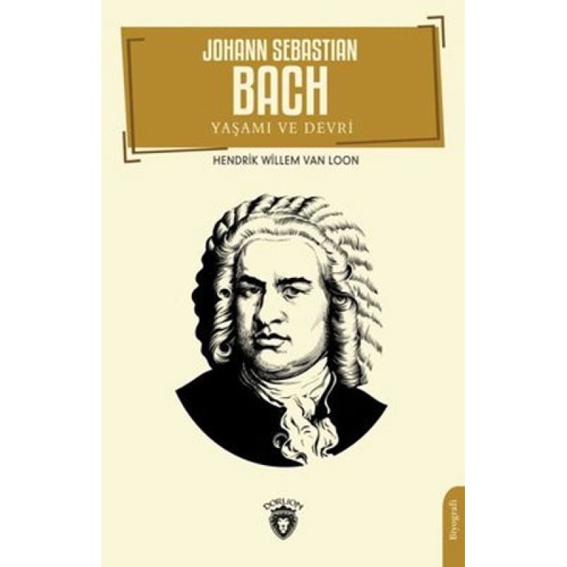 Johann Sebastian Bach - Yaşamı ve Devri Johann Sebastian Bach - Yaşamı ve Devri