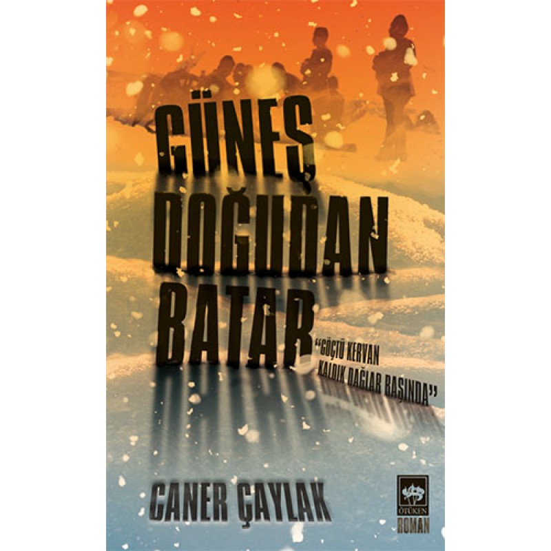 Güneş Doğudan Batar Güneş Doğudan Batar
