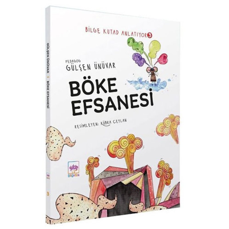 Bilge Kutad Anlatıyor 3 - Böke Efsanesi (Ciltli) Bilge Kutad Anlatıyor 3 - Böke Efsanesi (Ciltli)