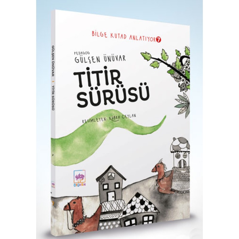 Bilge Kutad Anlatıyor 7 - Titir Sürüsü (Ciltli)