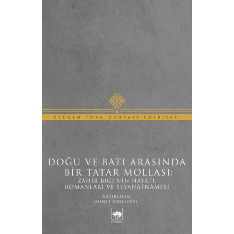 Doğu ve Batı Arasında Bir Tatar Mollası Doğu ve Batı Arasında Bir Tatar Mollası