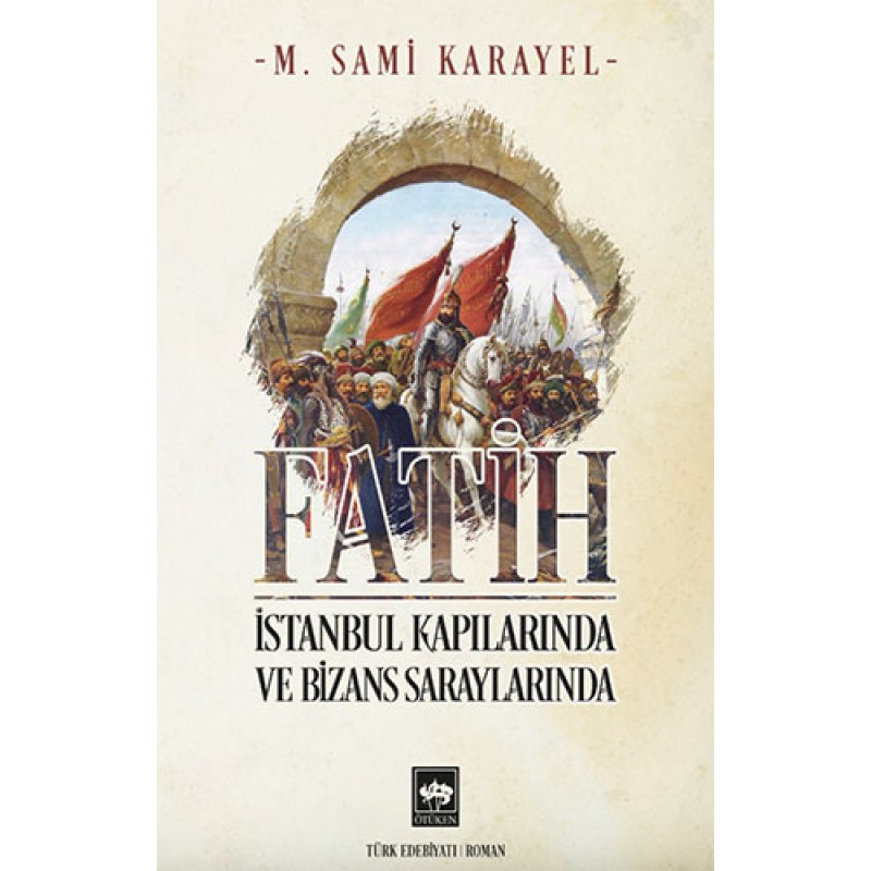 Fatih - İstanbul Kapılarında ve Bizans Saraylarında Fatih - İstanbul Kapılarında ve Bizans Saraylarında