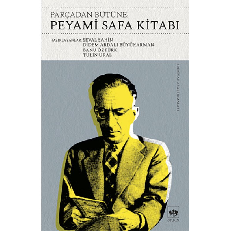 Parçadan Bütüne: Peyami Safa Kitabı Parçadan Bütüne: Peyami Safa Kitabı