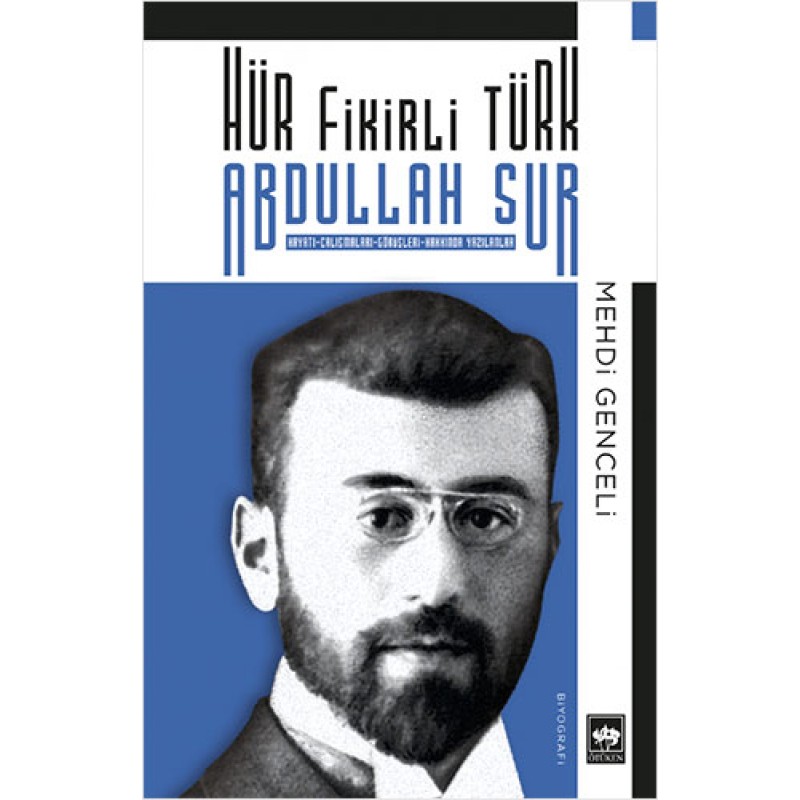 Hür Fikirli Türk Abdullah Sur Hür Fikirli Türk Abdullah Sur