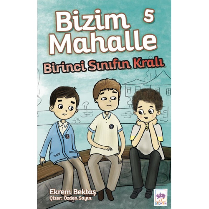 Bizim Mahalle 5 - Birinci Sınıfın Kralı Bizim Mahalle 5 - Birinci Sınıfın Kralı
